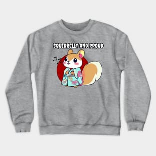 Squirelly proud Crewneck Sweatshirt